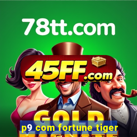 p9 com fortune tiger